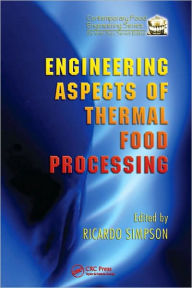 Title: Engineering Aspects of Thermal Food Processing / Edition 1, Author: Ricardo Simpson