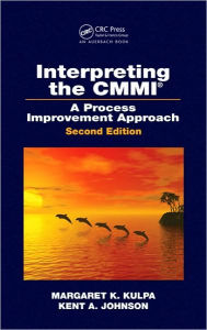 Title: Interpreting the CMMI (R): A Process Improvement Approach, Second Edition / Edition 2, Author: Margaret K. Kulpa