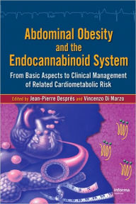Title: Abdominal Obesity and the Endocannabinoid System: From Basic Aspects to Clinical Management of Related Cardiometabolic Risk, Author: Jean-Pierre Despres