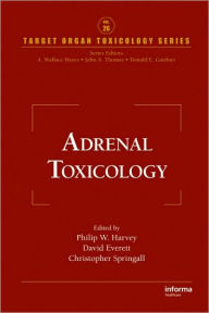 Title: Adrenal Toxicology / Edition 1, Author: Philip W. Harvey
