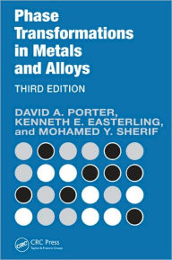 Title: Phase Transformations in Metals and Alloys (Revised Reprint) / Edition 3, Author: David A. Porter