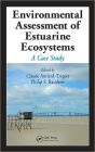 Environmental Assessment of Estuarine Ecosystems: A Case Study / Edition 1