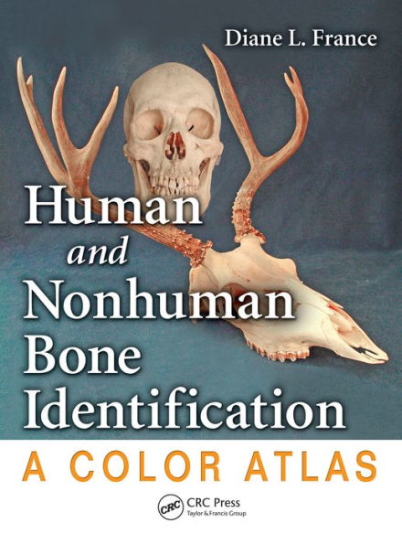 Human and Nonhuman Bone Identification: A Color Atlas / Edition 1