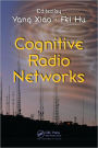 Cognitive Radio Networks / Edition 1