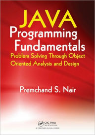 Java Programming Fundamentals: Problem Solving Through Object Oriented Analysis And Design