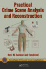 Practical Crime Scene Analysis and Reconstruction