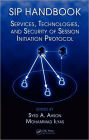 SIP Handbook: Services, Technologies, and Security of Session Initiation Protocol / Edition 1