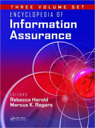 Title: Encyclopedia of Information Assurance - 4 Volume Set (Print) / Edition 1, Author: Rebecca Herold