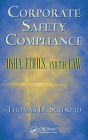 Corporate Safety Compliance: OSHA, Ethics, and the Law / Edition 1