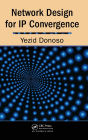 Network Design for IP Convergence / Edition 1