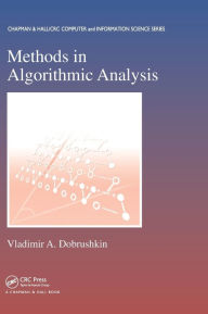 Title: Methods in Algorithmic Analysis / Edition 1, Author: Vladimir A. Dobrushkin