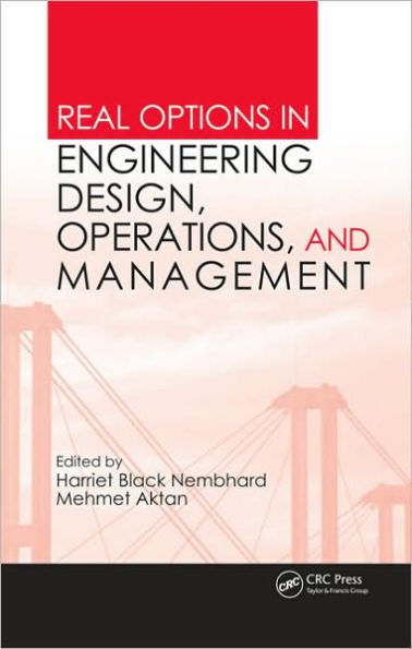 Real Options in Engineering Design, Operations, and Management / Edition 1