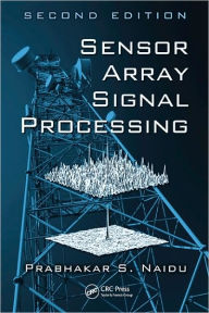 Title: Sensor Array Signal Processing / Edition 2, Author: Prabhakar S. Naidu