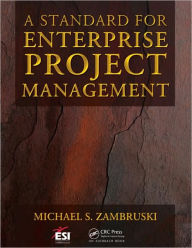 Title: A Standard for Enterprise Project Management / Edition 1, Author: Michael S. Zambruski