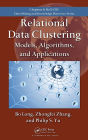 Relational Data Clustering: Models, Algorithms, and Applications