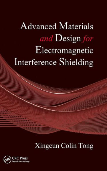 Advanced Materials and Design for Electromagnetic Interference Shielding / Edition 1