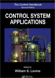 Title: The Control Handbook: Control System Applications, Second Edition / Edition 2, Author: William S. Levine