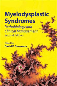 Title: Myelodysplastic Syndromes: Pathobiology and Clinical Management / Edition 2, Author: David Steensma