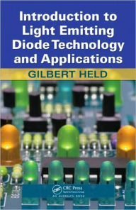 Title: Introduction to Light Emitting Diode Technology and Applications, Author: Gilbert Held