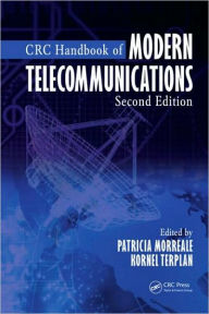 Title: CRC Handbook of Modern Telecommunications / Edition 2, Author: Patricia A. Morreale