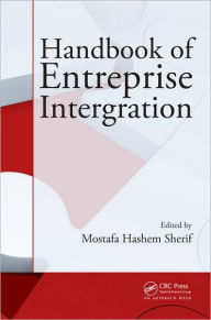 Title: Handbook of Enterprise Integration / Edition 1, Author: Mostafa Hashem Sherif