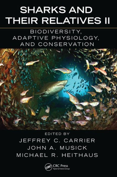 Sharks and Their Relatives II: Biodiversity, Adaptive Physiology, and Conservation / Edition 1