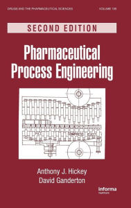 Title: Pharmaceutical Process Engineering / Edition 2, Author: Anthony J. Hickey