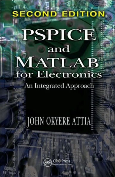 PSPICE and MATLAB for Electronics: An Integrated Approach, Second Edition / Edition 2