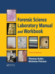 Title: Forensic Science Laboratory Manual and Workbook / Edition 3, Author: Thomas Kubic