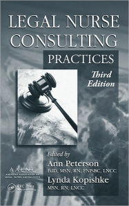 Legal Nurse Consulting,: Principles and Practices, Third Edition (2 Volume Set) / Edition 3