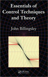 Title: Essentials of Control Techniques and Theory / Edition 1, Author: John Billingsley