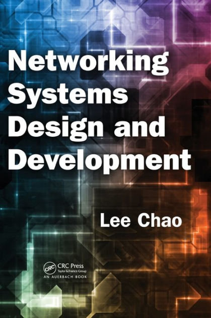 Networking Systems Design And Development Edition By Lee Chao