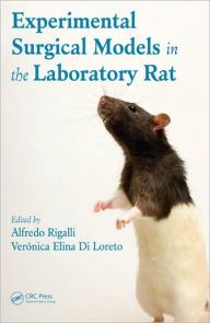 Title: Experimental Surgical Models in the Laboratory Rat / Edition 1, Author: Alfredo Rigalli