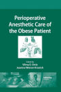 Perioperative Anesthetic Care of the Obese Patient / Edition 1