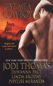 Title: Give Me a Cowboy: Silent Partner/Luck of the Draw/Texas Tempest/Roping the Wind, Author: Jodi Thomas