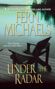 Title: Under the Radar (Sisterhood Series #13), Author: Fern Michaels