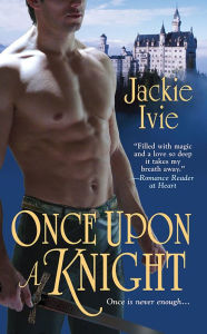 Title: Once Upon a Knight, Author: Jackie Ivie