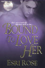 Bound To Love Her