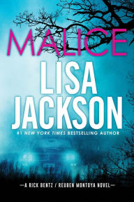 Title: Malice (Rick Bentz/Reuben Montoya Series #6), Author: Lisa Jackson