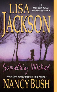 Title: Something Wicked, Author: Lisa Jackson