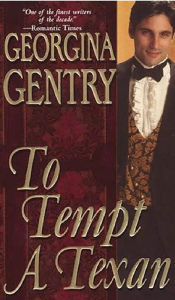 Title: To Tempt A Texan, Author: Georgina Gentry