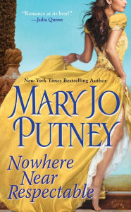 Title: Nowhere Near Respectable (Lost Lords Series #3), Author: Mary Jo Putney