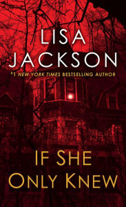 Download books as pdf from google books If She Only Knew by Lisa Jackson PDF CHM English version