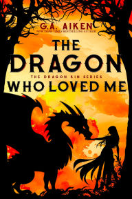 Title: The Dragon Who Loved Me, Author: G. A. Aiken