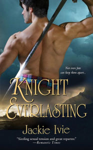 Title: Knight Everlasting, Author: Jackie Ivie