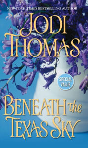Title: Beneath the Texas Sky, Author: Jodi Thomas