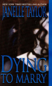 Title: Dying To Marry, Author: Janelle Taylor
