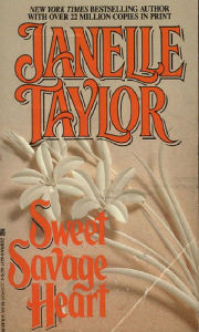 Title: Sweet Savage Heart, Author: Janelle Taylor