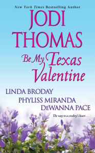 Title: Be My Texas Valentine, Author: Jodi Thomas
