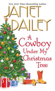 Title: A Cowboy Under My Christmas Tree, Author: Janet Dailey